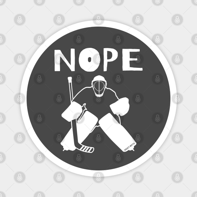 Nope Hockey Goalie Magnet by SaucyMittsHockey